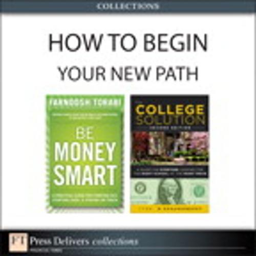 Cover of the book How to Begin Your New Path (Collection) by Farnoosh Torabi, Lynn O'Shaughnessy, Pearson Education
