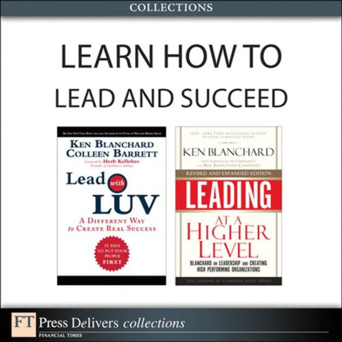Cover of the book Learn How to Lead and Succeed (Collection) by Ken Blanchard, Colleen Barrett, Pearson Education
