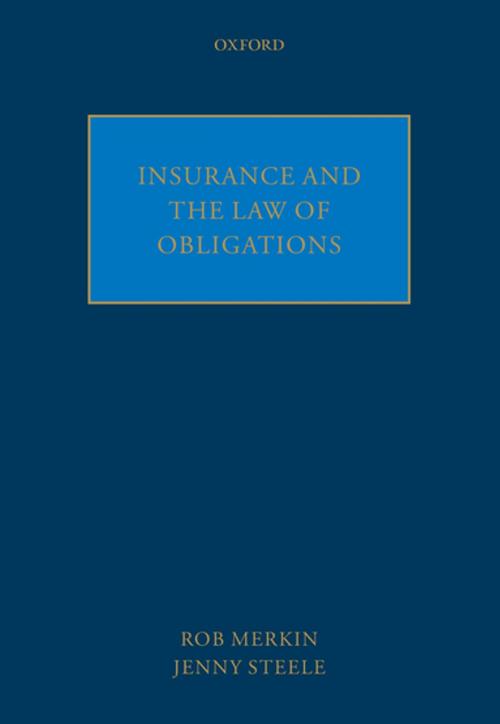 Cover of the book Insurance and the Law of Obligations by Rob Merkin, Jenny Steele, OUP Oxford