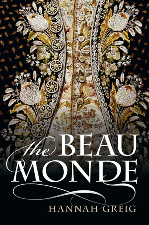 Cover of the book The Beau Monde: Fashionable Society in Georgian London by Hannah Greig, OUP Oxford