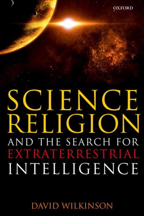 Cover of the book Science, Religion, and the Search for Extraterrestrial Intelligence by David Wilkinson, OUP Oxford