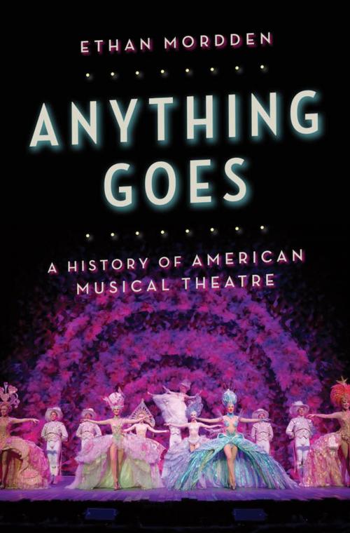 Cover of the book Anything Goes by Ethan Mordden, Oxford University Press