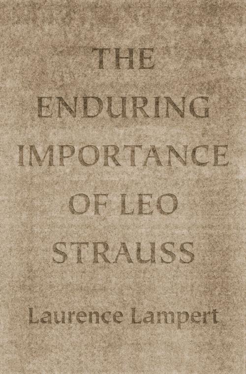 Cover of the book The Enduring Importance of Leo Strauss by Laurence Lampert, University of Chicago Press
