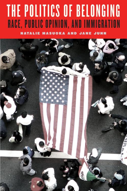 Cover of the book The Politics of Belonging by Natalie Masuoka, Jane Junn, University of Chicago Press