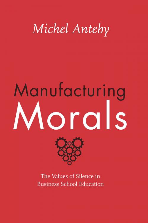 Cover of the book Manufacturing Morals by Michel Anteby, University of Chicago Press