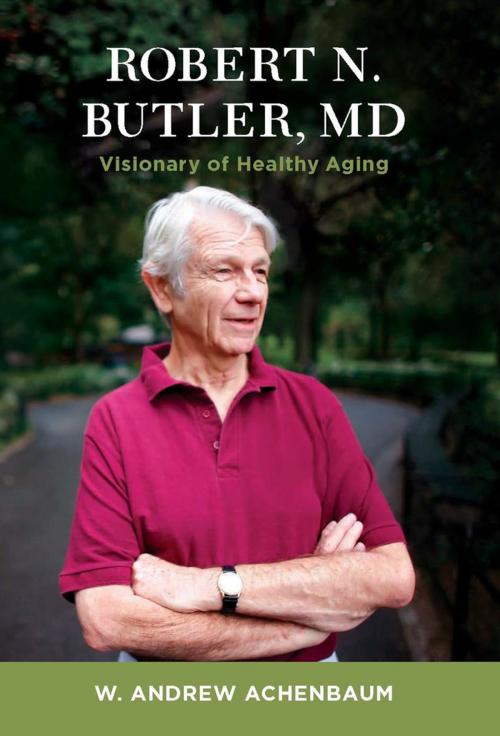 Cover of the book Robert N. Butler, MD by W. Andrew Achenbaum, Columbia University Press