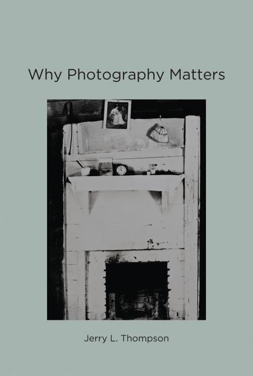 Cover of the book Why Photography Matters by Jerry L. Thompson, The MIT Press