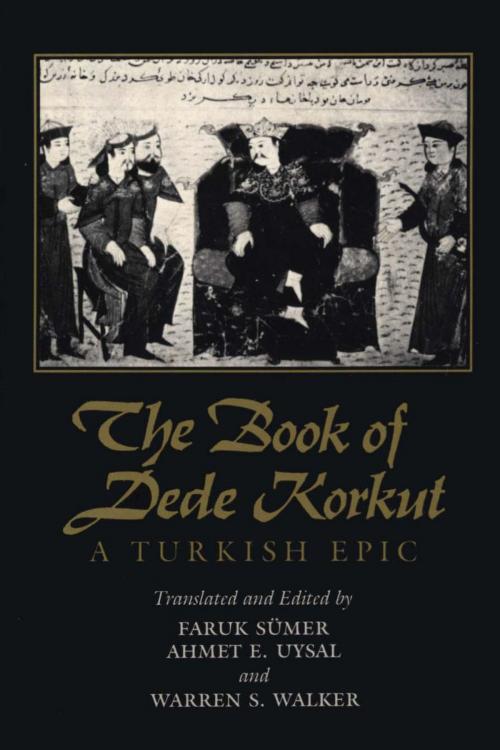 Cover of the book The Book of Dede Korkut by Faruk Sümer, Ahmet E. Uysal, Warren S.  Walker, University of Texas Press