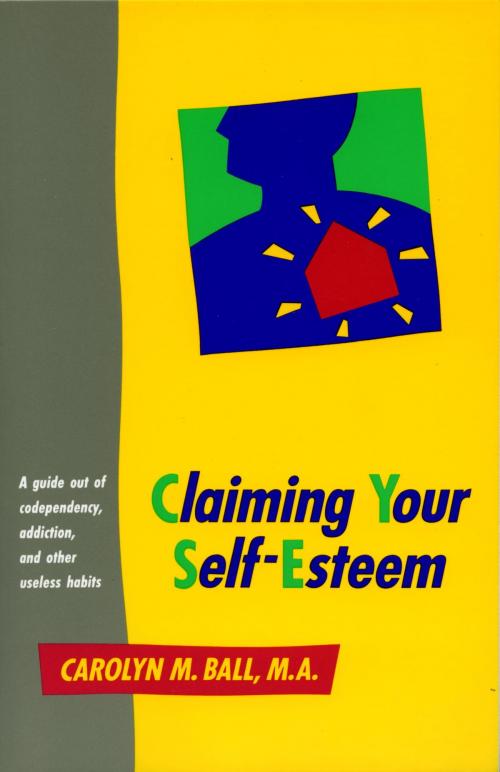 Cover of the book Claiming Your Self-Esteem by Carolyn M. Ball, Potter/Ten Speed/Harmony/Rodale