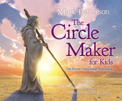 Cover of the book The Circle Maker for Kids by Mark Batterson, Zonderkidz