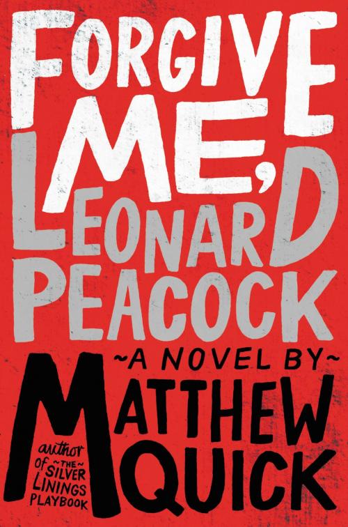 Cover of the book Forgive Me, Leonard Peacock by Matthew Quick, Little, Brown Books for Young Readers