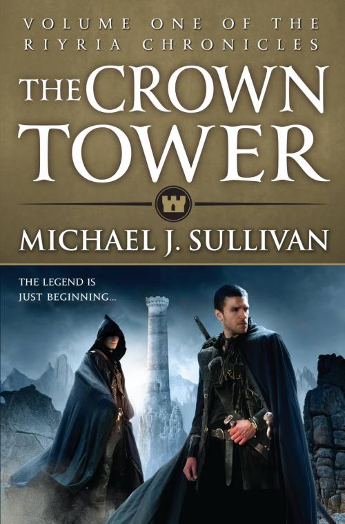 Cover of the book The Crown Tower by Michael J. Sullivan, Orbit