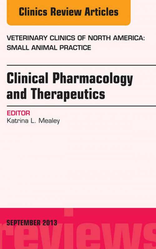 Cover of the book Clinical Pharmacology and Therapeutics, An Issue of Veterinary Clinics: Small Animal Practice - E-Book by Katrina L. Mealey, DVM, PhD, Elsevier Health Sciences