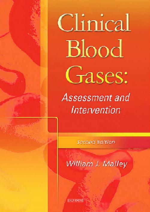 Cover of the book Clinical Blood Gases - E-Book by William J. Malley, MS, RRT, CPFT, Elsevier Health Sciences
