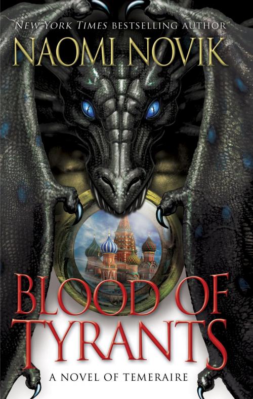 Cover of the book Blood of Tyrants by Naomi Novik, Random House Publishing Group