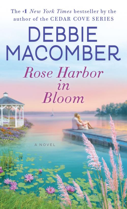 Cover of the book Rose Harbor in Bloom by Debbie Macomber, Random House Publishing Group