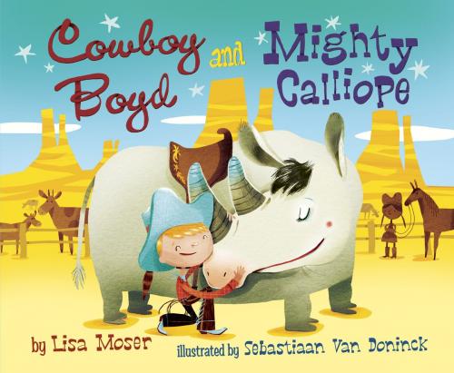 Cover of the book Cowboy Boyd and Mighty Calliope by Lisa Moser, Random House Children's Books