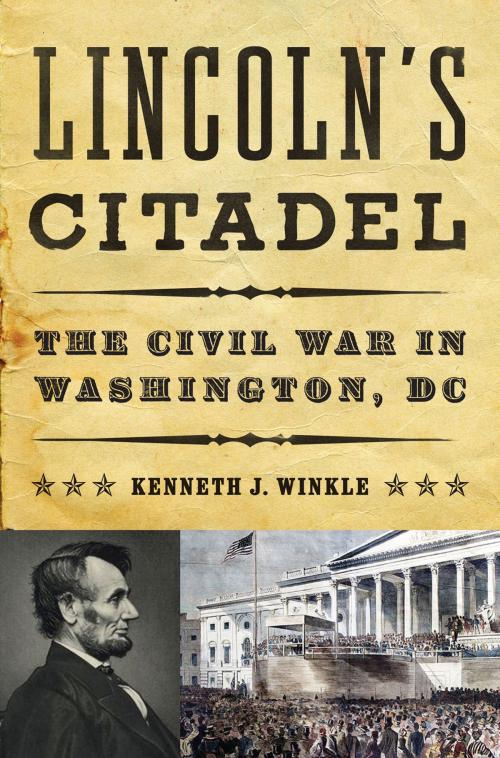 Cover of the book Lincoln's Citadel: The Civil War in Washington, DC by Kenneth J. Winkle, W. W. Norton & Company