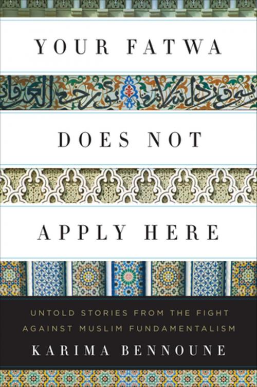 Cover of the book Your Fatwa Does Not Apply Here: Untold Stories from the Fight Against Muslim Fundamentalism by Karima Bennoune, W. W. Norton & Company
