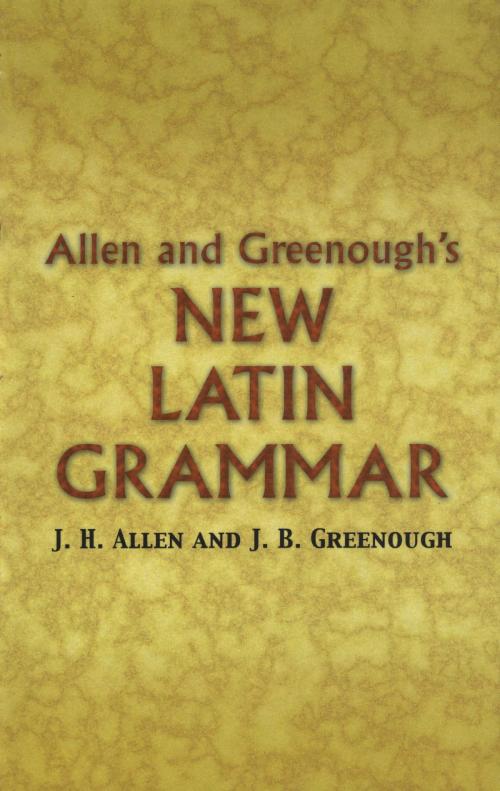 Cover of the book Allen and Greenough's New Latin Grammar by J. H. Allen, James B Greenough, Dover Publications