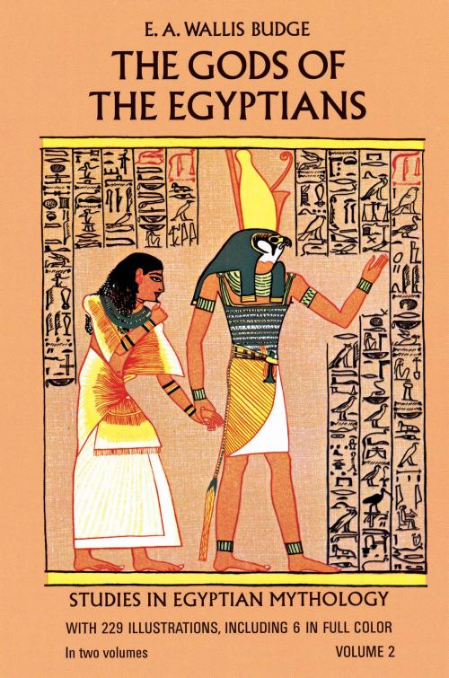 Cover of the book The Gods of the Egyptians, Volume 2 by E. A. Wallis Budge, Dover Publications