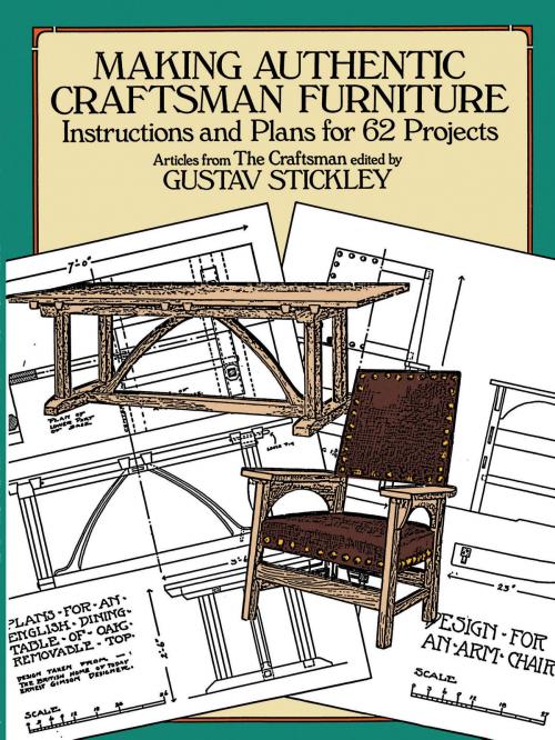 Cover of the book Making Authentic Craftsman Furniture by Gustav Stickley, Dover Publications