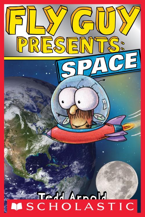Cover of the book Fly Guy Presents: Space by Tedd Arnold, Scholastic Inc.