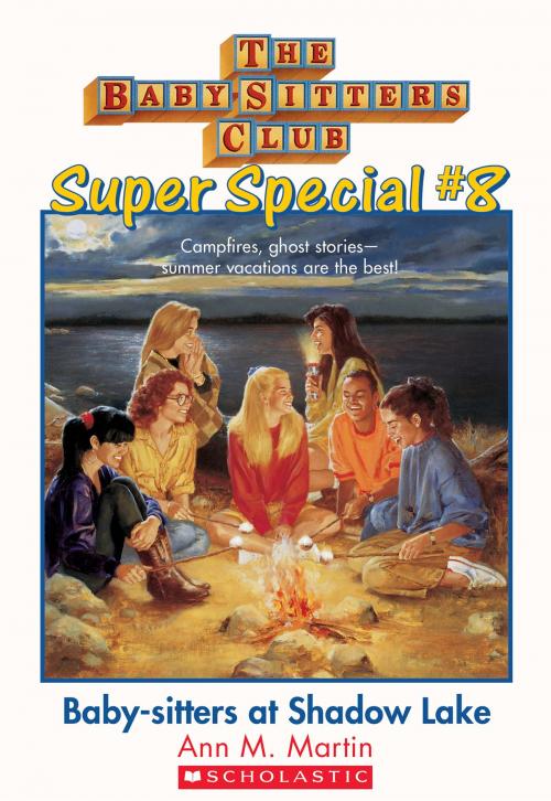 Cover of the book The Baby-Sitters Club Super Special #8: Baby-Sitters at Shadow Lake by Ann M. Martin, Scholastic Inc.