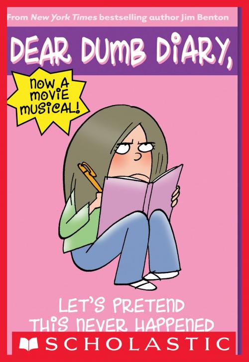 Cover of the book Dear Dumb Dairy #1: Let's Pretend This Never Happened by Jim Benton, Scholastic Inc.