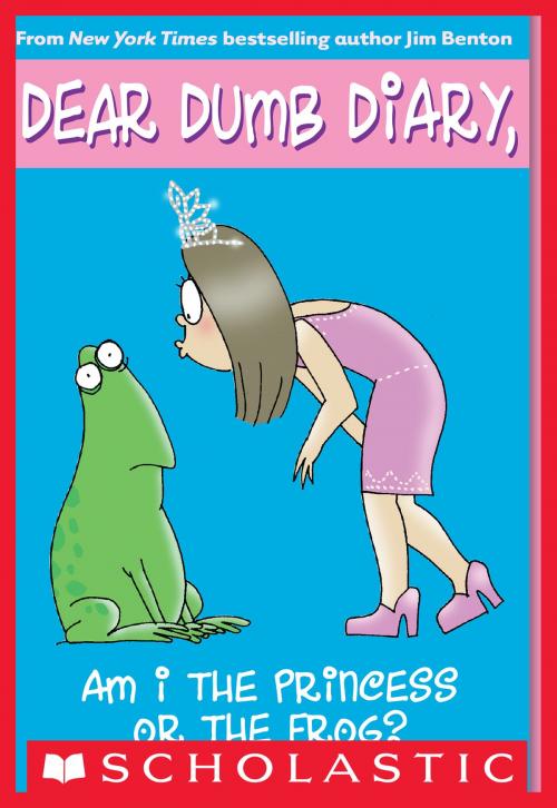 Cover of the book Dear Dumb Diary #3: Am I the Princess or the Frog? by Jim Benton, Scholastic Inc.