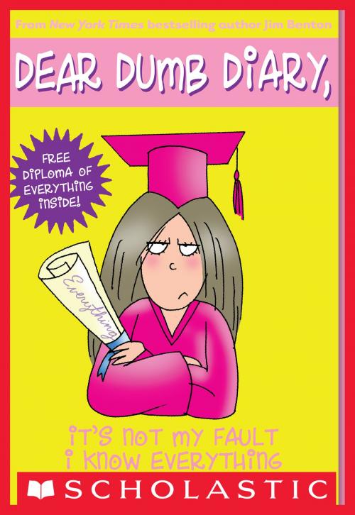 Cover of the book Dear Dumb Diary #8: It's Not My Fault I Know Everything by Jim Benton, Scholastic Inc.