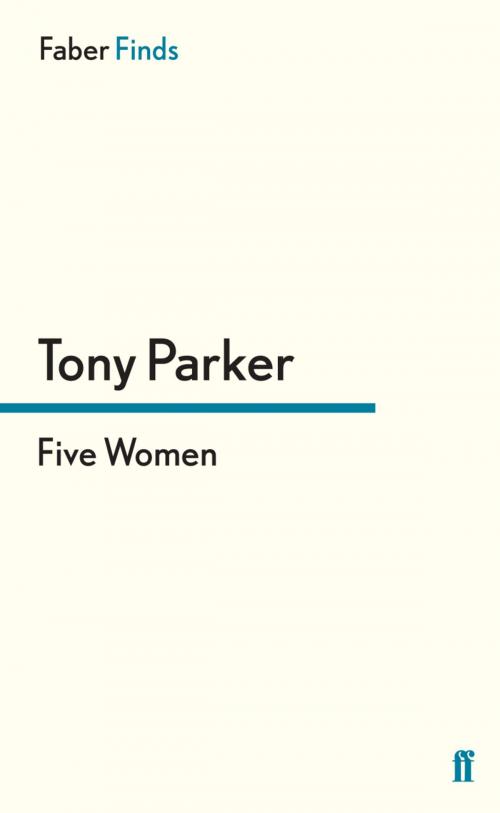 Cover of the book Five Women by Tony Parker, Faber & Faber