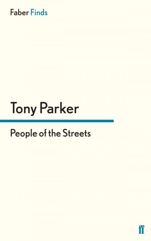 Cover of the book People of the Streets by Tony Parker, Faber & Faber