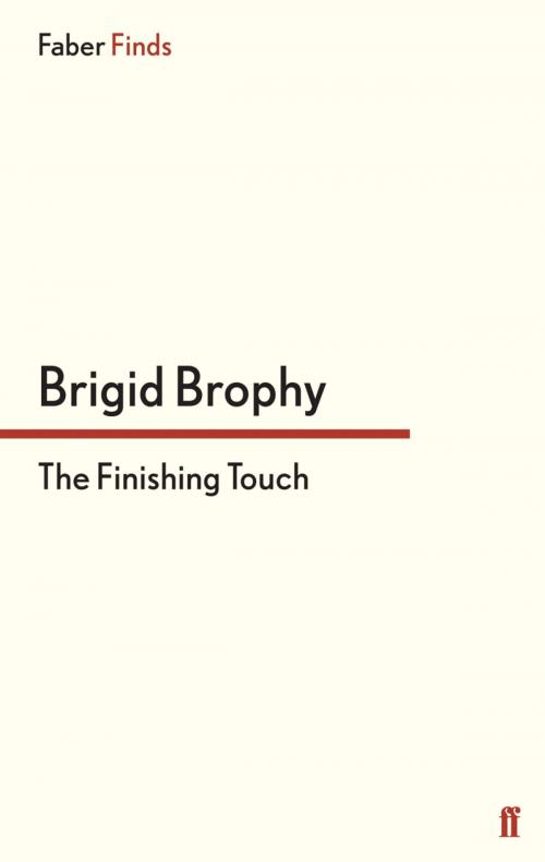 Cover of the book The Finishing Touch by Brigid Brophy, Faber & Faber