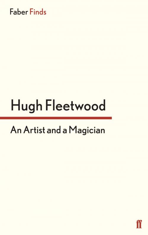 Cover of the book An Artist and a Magician by Hugh Fleetwood, Faber & Faber