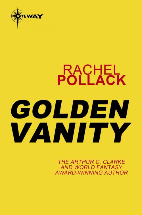 Cover of the book Golden Vanity by Rachel Pollack, Orion Publishing Group