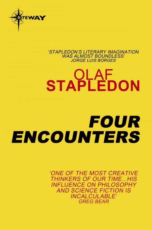 Cover of the book Four Encounters by Olaf Stapledon, Orion Publishing Group