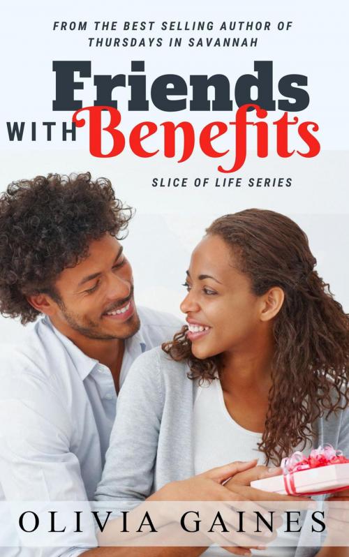 Cover of the book Friends with Benefits by Olivia Gaines, Olivia Gaines