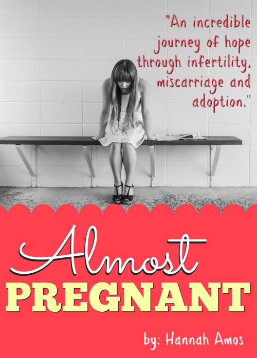 Cover of the book Almost Pregnant by Hannah Amos, Hannah Amos