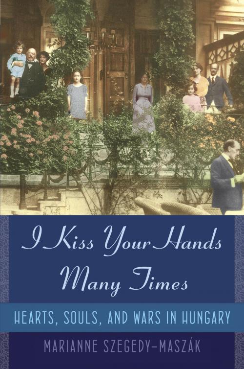 Cover of the book I Kiss Your Hands Many Times by Marianne Szegedy-Maszak, Random House Publishing Group