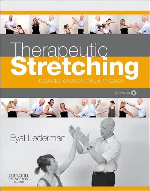 Cover of the book Therapeutic Stretching in Physical Therapy E-Book by Eyal Lederman, DO, PhD, Elsevier Health Sciences