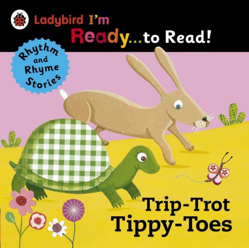 Cover of the book Trip-Trot Tippy-Toes: Ladybird I'm Ready to Read by Penguin Books Ltd, Penguin Books Ltd