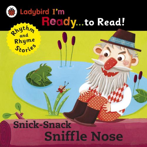 Cover of the book Snick-Snack Sniffle-Nose: Ladybird I'm Ready to Read by Penguin Books Ltd, Penguin Books Ltd