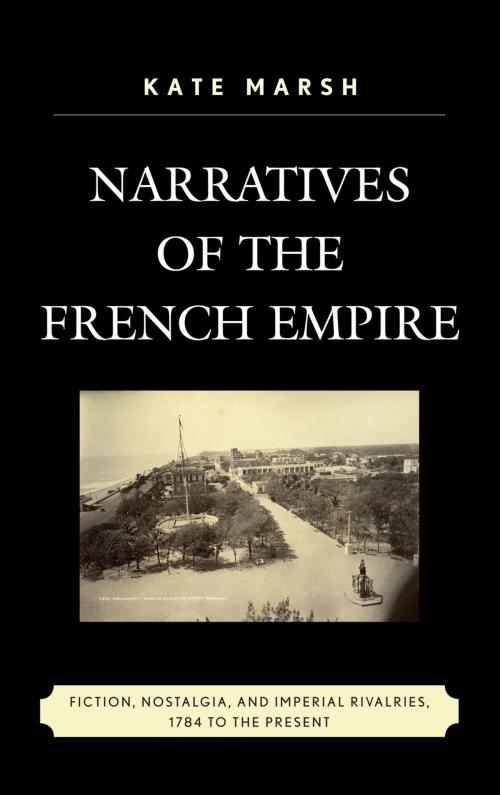 Cover of the book Narratives of the French Empire by Kate Marsh, Lexington Books