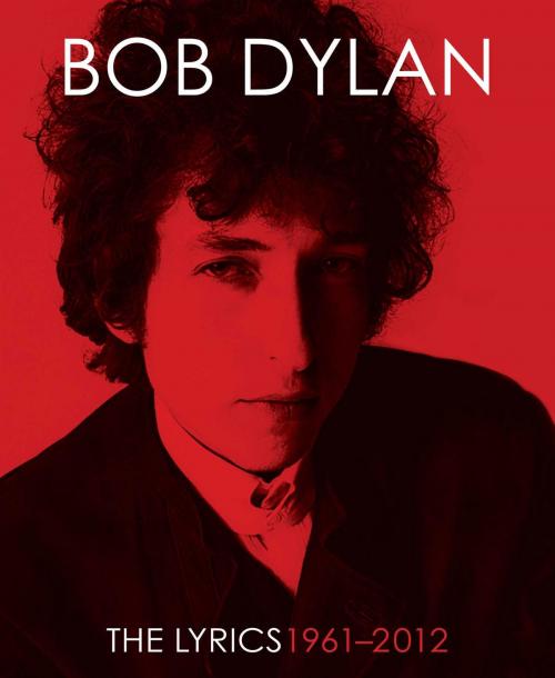 Cover of the book Lyrics:1962-2012 by Bob Dylan, Simon & Schuster