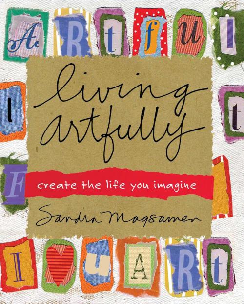 Cover of the book Living Artfully by Sandra Magsamen, Atria Books