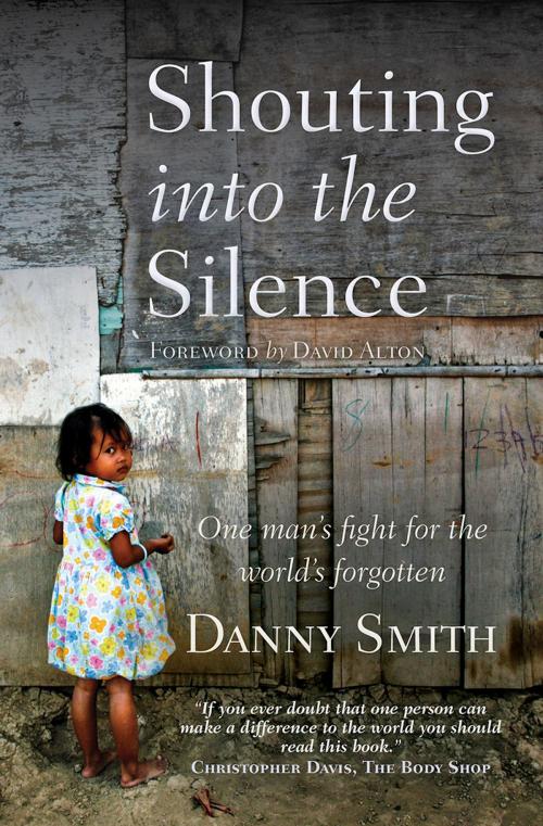 Cover of the book Shouting into the Silence by Danny Smith, Lion Hudson LTD