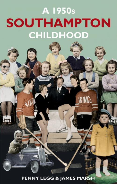 Cover of the book 1950s Southampton Childhood by Penny Legg, James Marsh, The History Press