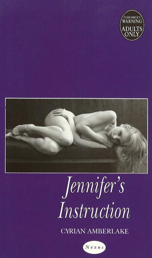 Cover of the book Jennifer's Instruction by Cyrian Amberlake, Ebury Publishing