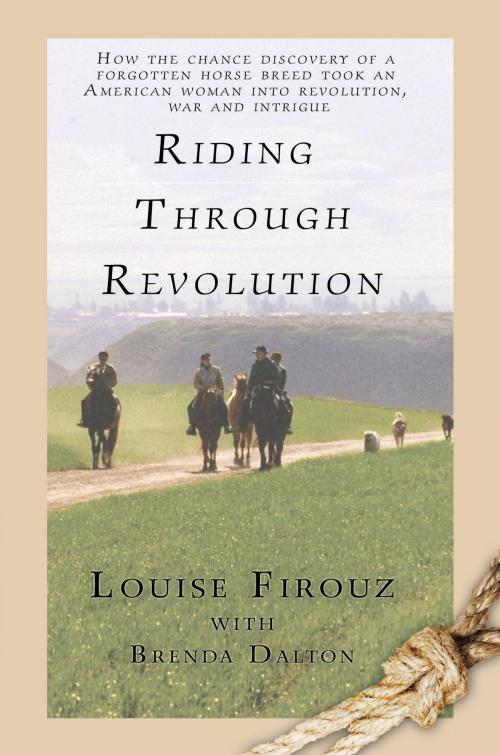 Cover of the book Riding Through Revolution by Louise Firouz, Brenda Dalton, Advanced Global Publishing
